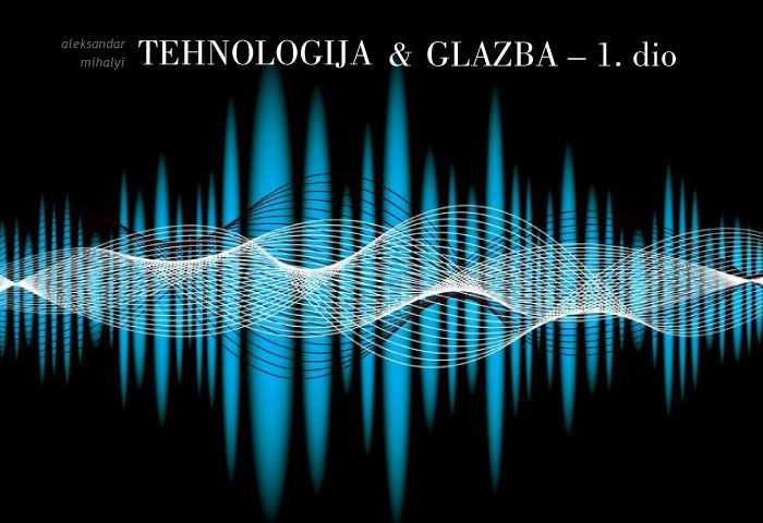 A. Mihalyi: Tehnologija i glazba 1