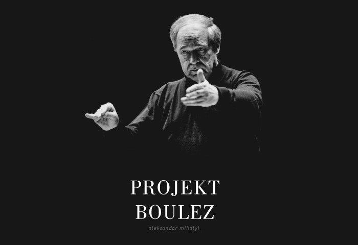 ... A. Mihalyi: Projekt Boulez