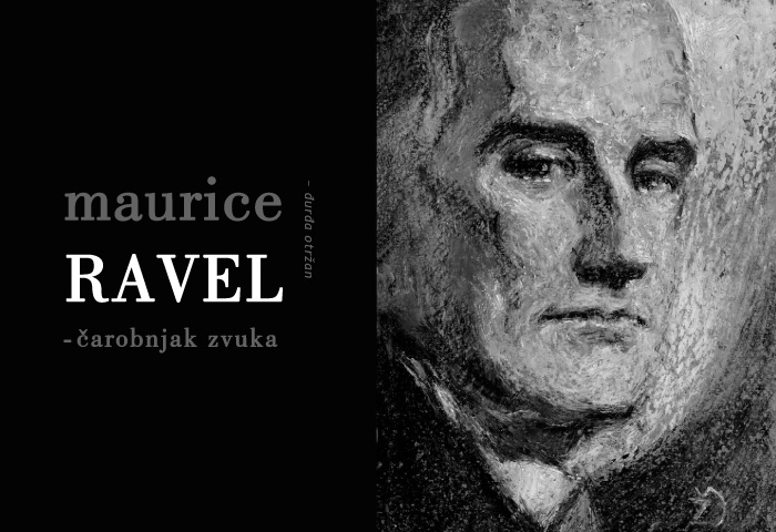 _____________________________
Maurice Ravel (1875. – 1937.) ...